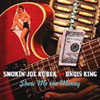 Smokin' Joe Kubek & Bnois King-Show Me The Money